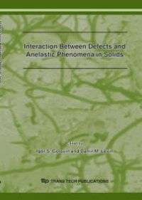 cover of the book Interaction Between Defects and Anelastic Phenomena in Solids