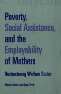 cover of the book Poverty, Social Assistance, and the Empl: Restructuring Welfare States