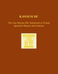 cover of the book Kavousi IIC: The Late Minoan IIIC Settlement at Vronda: Specialist Reports and Analyses