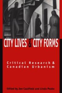 cover of the book City Lives and City Forms: Critical Research and Canadian Urbanism