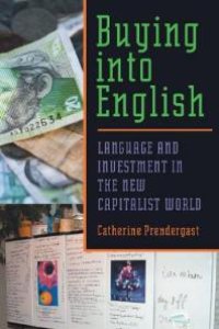 cover of the book Buying into English: Language and Investment in the New Capitalist World