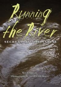 cover of the book Running the River: Secrets of the Sabine