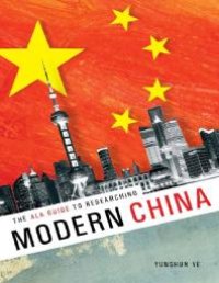 cover of the book The ALA Guide to Researching Modern China