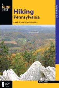 cover of the book Hiking Pennsylvania: A Guide to the State's Greatest Hikes