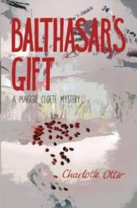 cover of the book Balthasar's Gift: A Maggie Cloete Mystery