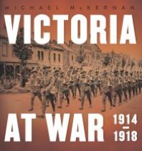 cover of the book Victoria at War: 1914–1918