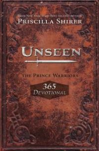 cover of the book Unseen: the Prince Warriors 365 Devotional