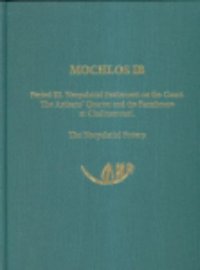 cover of the book Mochlos IB: Period III. Neopalatial Settlement on the Coast: The Artisans' Quarter and the Farmhouse at Chalinomouri. The Neopalatial Pottery (Prehistory Monographs)