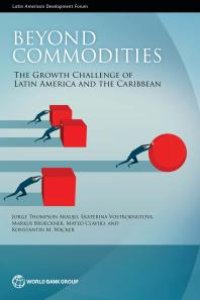 cover of the book Beyond Commodities: The Growth Challenge of Latin America and the Caribbean