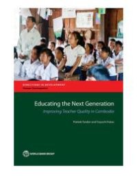 cover of the book Educating the Next Generation: Improving Teacher Quality in Cambodia