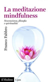 cover of the book La meditazione mindfulness. Neuroscienze, filosofia, spiritualità