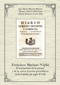 cover of the book Francisco Mariano Nipho : el nacimiento de la prensa y de la crítica literaria periodística en la España del siglo XVIII