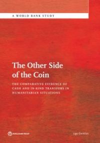 cover of the book The Other Side of the Coin: The Comparative Evidence of Cash and in-Kind Transfers in Humanitarian Situations?