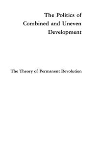 cover of the book The politics of combined and uneven development: the theory of permanent revolution (original edition)