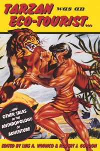 cover of the book Tarzan Was an Eco-tourist: ...and Other Tales in the Anthropology of Adventure