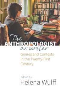 cover of the book The Anthropologist as Writer: Genres and Contexts in the Twenty-First Century