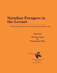 cover of the book Natufian Foragers in the Levant: Terminal Pleistocene Social Changes in Western Asia