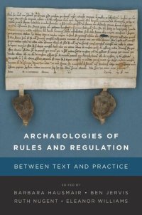 cover of the book Archaeologies of Rules and Regulation: Between Text and Practice