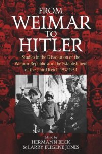 cover of the book From Weimar to Hitler: Studies in the Dissolution of the Weimar Republic and the Establishment of the Third Reich, 1932-1934