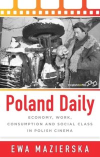 cover of the book Poland Daily: Economy, Work, Consumption and Social Class in Polish Cinema