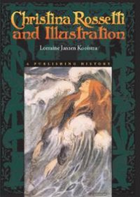 cover of the book Christina Rossetti and Illustration: A Publishing History