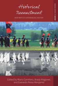 cover of the book Historical Reenactment: New Ways of Experiencing History