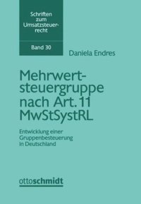 cover of the book Mehrwertsteuergruppe nach Art. 11 MwStSystRL: Entwicklung einer Gruppenbesteuerung in Deutschland