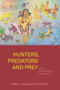 cover of the book Hunters, Predators and Prey: Inuit Perceptions of Animals