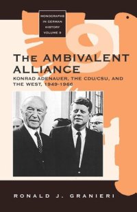 cover of the book The Ambivalent Alliance: Konrad Adenauer, the CDU/CSU, and the West, 1949-1966