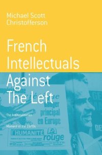 cover of the book French Intellectuals Against the Left: The Antitotalitarian Moment of the 1970s