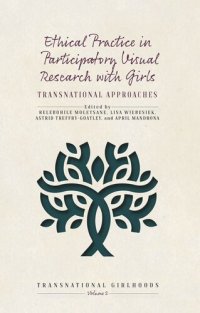 cover of the book Ethical Practice in Participatory Visual Research with Girls: Transnational Approaches