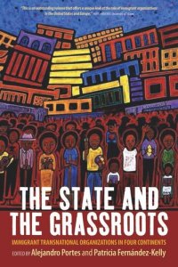 cover of the book The State and the Grassroots: Immigrant Transnational Organizations in Four Continents