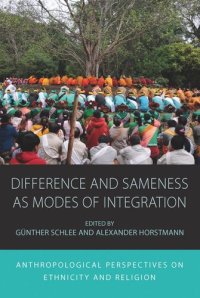 cover of the book Difference and Sameness as Modes of Integration: Anthropological Perspectives on Ethnicity and Religion