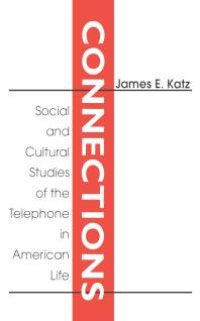 cover of the book Connections: Social and Cultural Studies of the Telephone in American Life