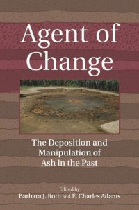 cover of the book Agent of Change: The Deposition and Manipulation of Ash in the Past
