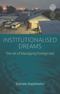 cover of the book Institutionalised Dreams: The Art of Managing Foreign Aid