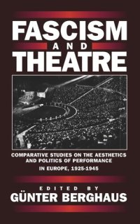 cover of the book Fascism and Theatre: Comparative Studies on the Aesthetics and Politics of Performance in Europe, 1925-1945