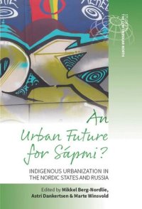 cover of the book An Urban Future for Sápmi?: Indigenous Urbanization in the Nordic States and Russia