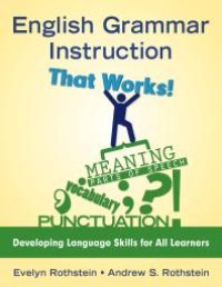 cover of the book English Grammar Instruction That Works!: Developing Language Skills for All Learners