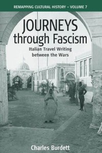 cover of the book Journeys Through Fascism: Italian Travel-Writing between the Wars