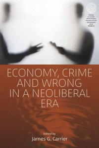 cover of the book Economy, Crime and Wrong in a Neoliberal Era