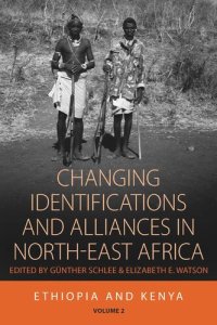 cover of the book Changing Identifications and Alliances in North-east Africa: Volume I: Ethiopia and Kenya