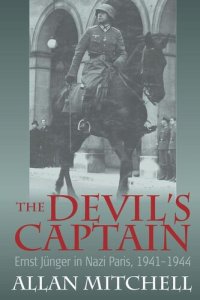 cover of the book The Devil's Captain: Ernst Jünger in Nazi Paris, 1941-1944