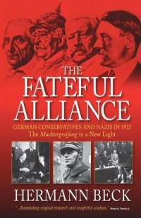 cover of the book The Fateful Alliance: German Conservatives and Nazis in 1933: The Machtergreifung in a New Light