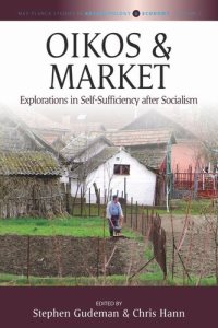 cover of the book Oikos and Market: Explorations in Self-Sufficiency after Socialism