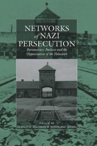 cover of the book Networks of Nazi Persecution: Bureaucracy, Business and the Organization of the Holocaust