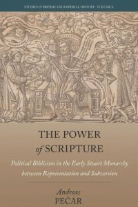 cover of the book The Power of Scripture: Political Biblicism in the Early Stuart Monarchy between Representation and Subversion