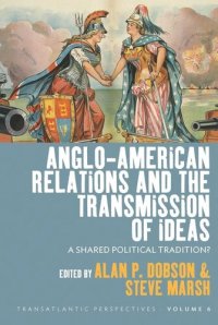 cover of the book Anglo-American Relations and the Transmission of Ideas: A Shared Political Tradition?