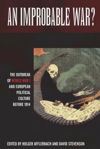 cover of the book An Improbable War?: The Outbreak of World War I and European Political Culture before 1914