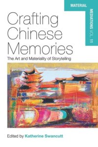 cover of the book Crafting Chinese Memories: The Art and Materiality of Storytelling